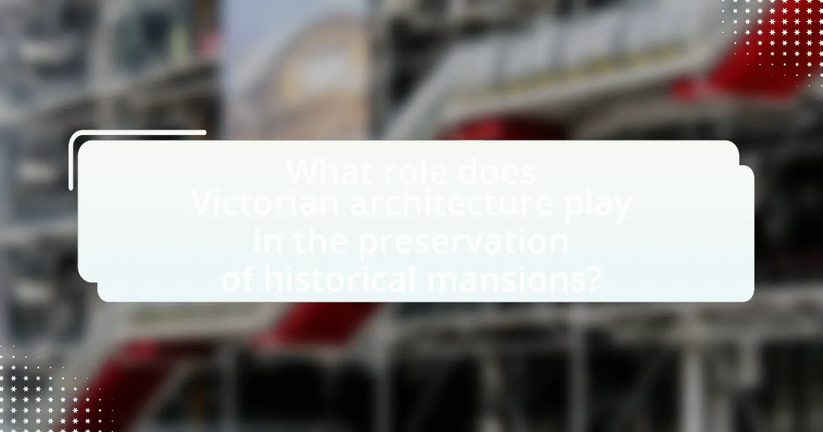 What role does Victorian architecture play in the preservation of historical mansions?